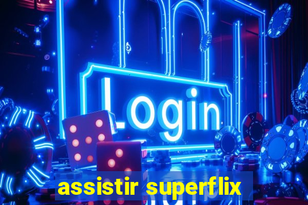 assistir superflix