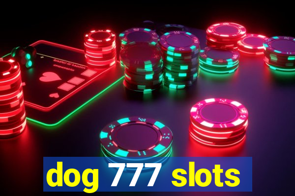 dog 777 slots