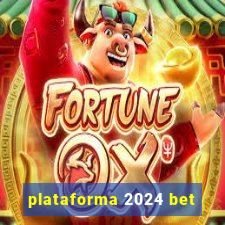 plataforma 2024 bet