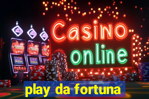 play da fortuna