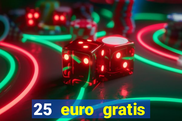 25 euro gratis ohne einzahlung casino