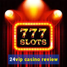 24vip casino review