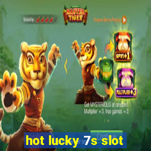 hot lucky 7s slot