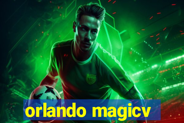 orlando magicv