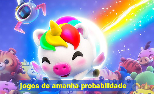 jogos de amanha probabilidade