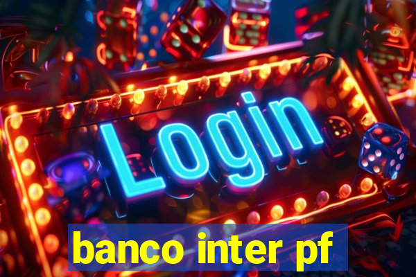 banco inter pf