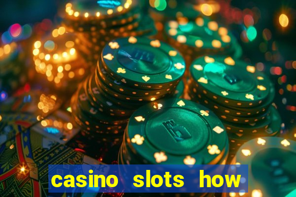 casino slots how to win