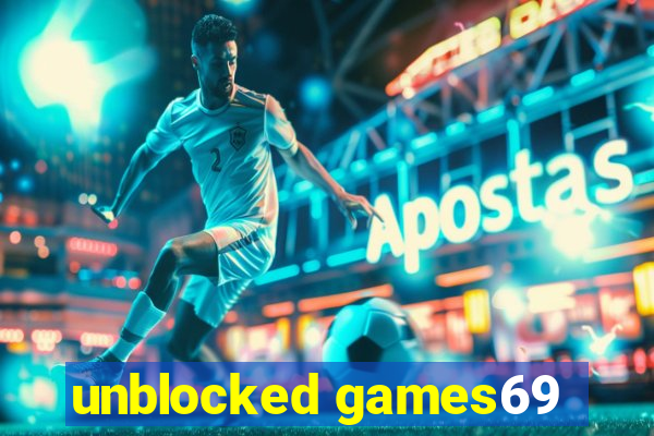 unblocked games69