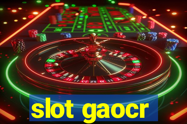 slot gaocr