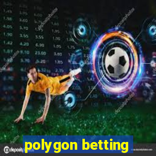 polygon betting