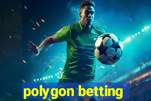 polygon betting