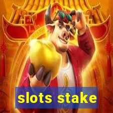 slots stake