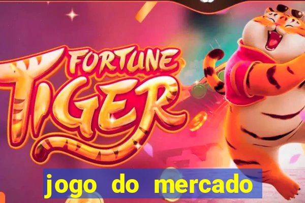 jogo do mercado dinheiro infinito