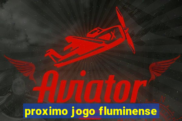 proximo jogo fluminense