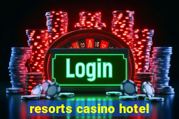 resorts casino hotel