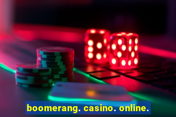 boomerang. casino. online.