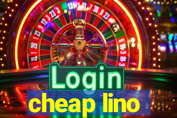 cheap lino