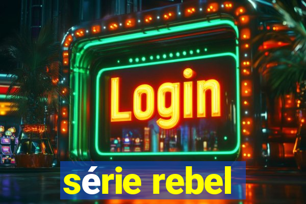 série rebel