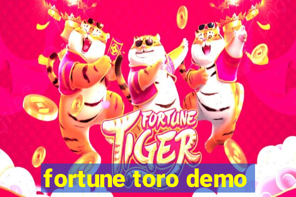 fortune toro demo