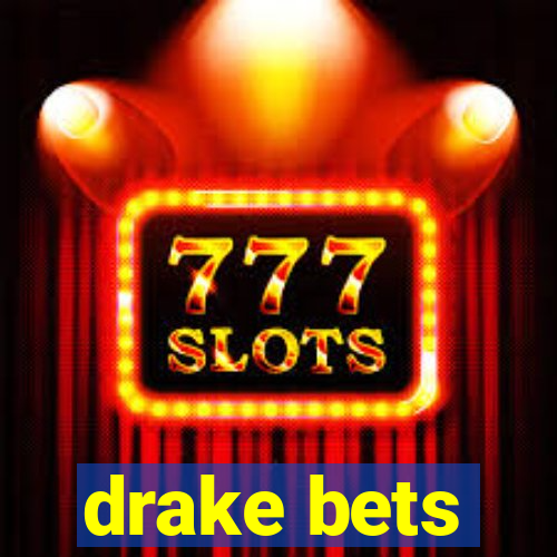 drake bets