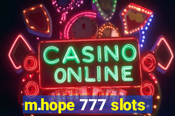 m.hope 777 slots