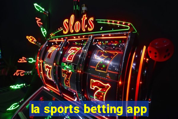 la sports betting app