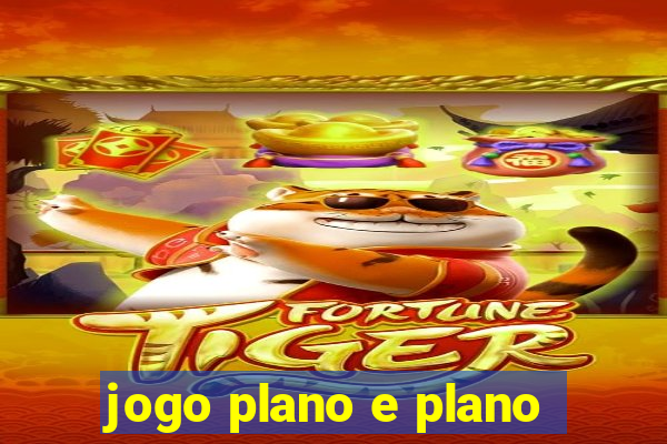 jogo plano e plano