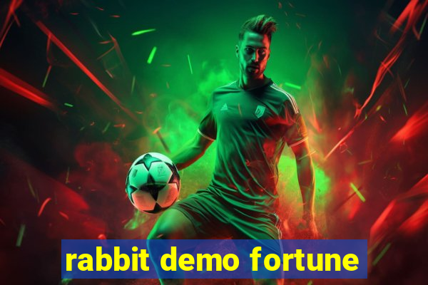 rabbit demo fortune