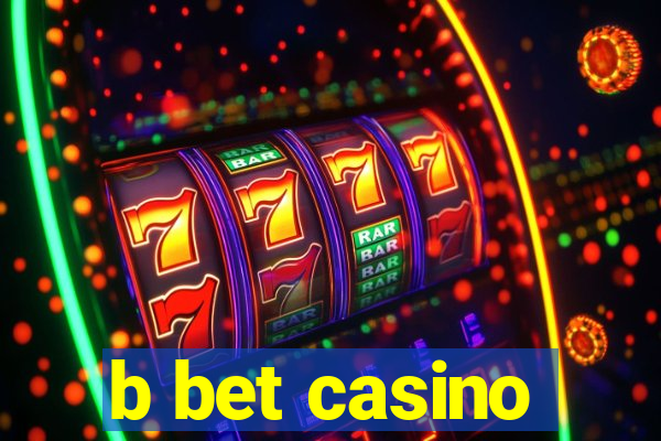 b bet casino