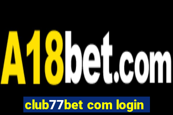 club77bet com login