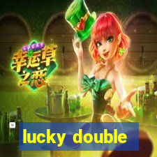 lucky double