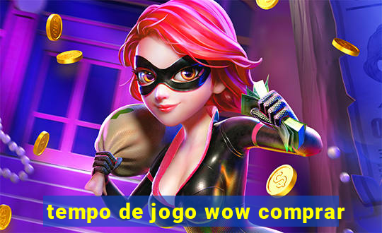 tempo de jogo wow comprar