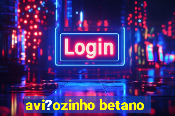 avi?ozinho betano