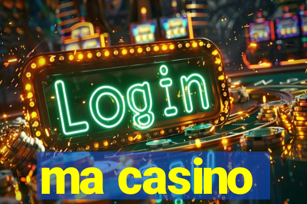 ma casino