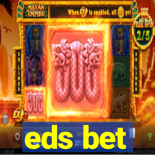 eds bet