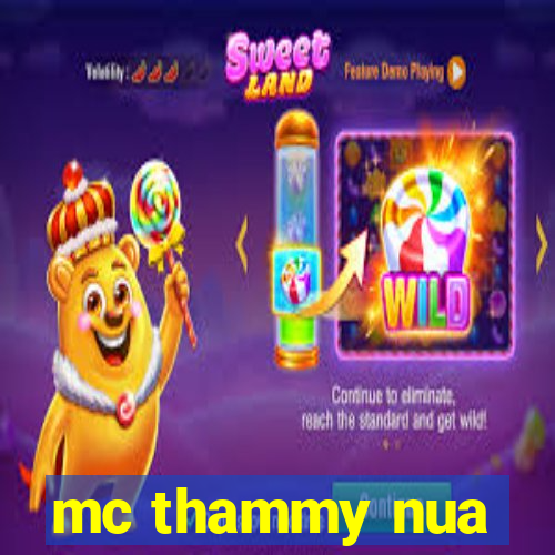 mc thammy nua