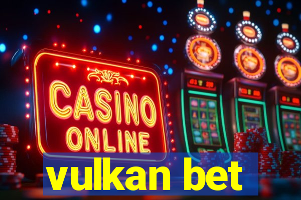 vulkan bet