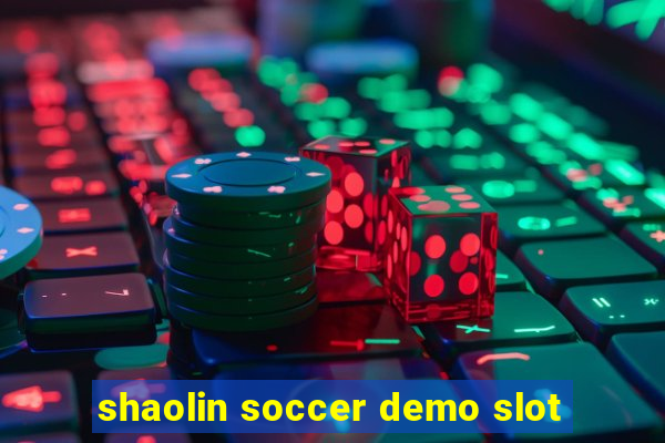 shaolin soccer demo slot