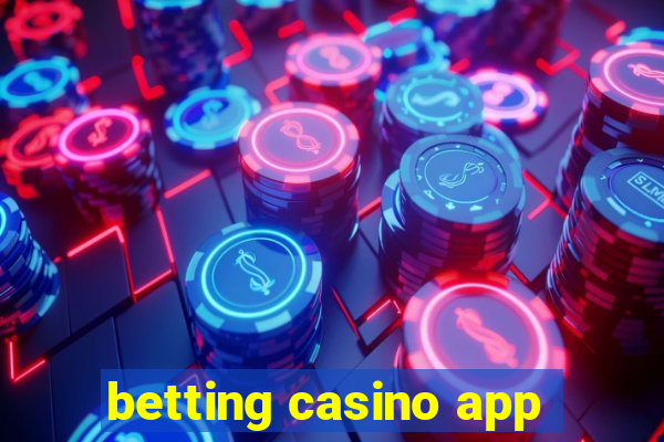 betting casino app