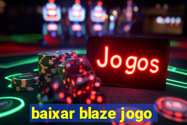 baixar blaze jogo