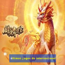 últimos jogos do internacional