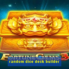 random dice deck builder