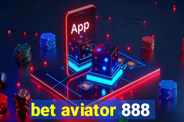 bet aviator 888