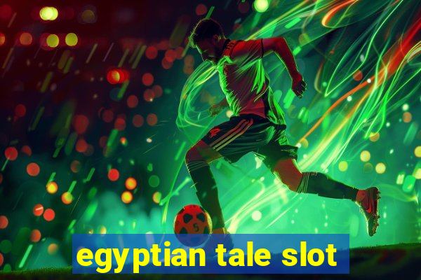 egyptian tale slot