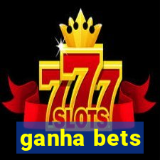 ganha bets