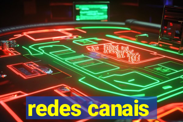 redes canais