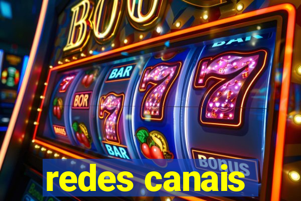 redes canais