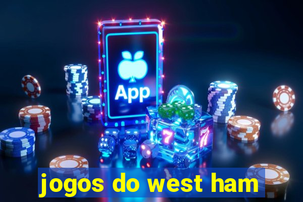 jogos do west ham