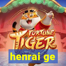 henrai ge