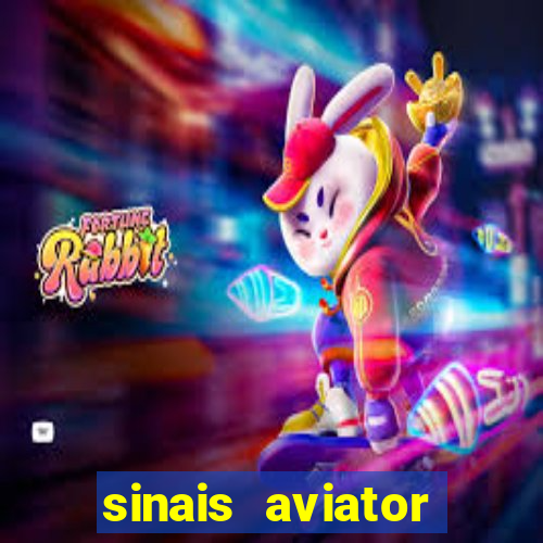 sinais aviator esporte da sorte